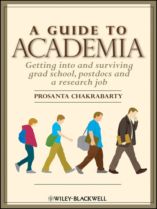 Title details for A Guide to Academia by Prosanta Chakrabarty - Available